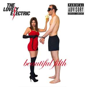 Beautiful Filth by The Lovely Electric - do not try this at home